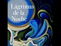 Lágrimas de la Noche