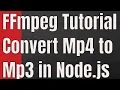FFMPEG Tutorial - Convert Mp4 to Mp3 in Node js Fluent FFMPEG Javascript FFMPEG Tutorial