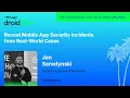 Recent Mobile App Security Incidents from Real-World Cases - Jan Seredynski droidcon USA 2026