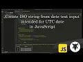 Create a ISO String from date text input intended for UTC date in JavaScript