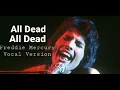 Download Lagu All Dead, All Dead - Freddie Mercury Vocal Session