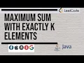 Maximum Sum With Exactly K Elements