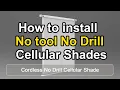 How to install the No tool No Drill Cellular Shades