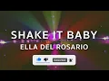 Shake It Baby - Ella Del Rosario