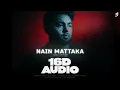 Nain Mattaka - 16D Audio  🎧 | Jassa Dhillon, Kiran Bajwa | New Punjabi Song | Infinity Jaat