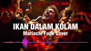  ikan dalam kolam el corona mariachi funk covee