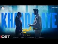 Download Lagu SHER - OST (KHAADA AYE) 🎧 | DANISH TAIMOOR x SARAH KHAN | ARIF LOHAR | FAISAL KAPADIA | ARY MUSIK