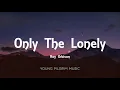 Roy Orbison - Only The Lonely (Know The Way I Feel) [Lyrics]