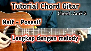 Download Chord Gitar Naif - Posesif Lengkap dengan Tutorial Melody MP3