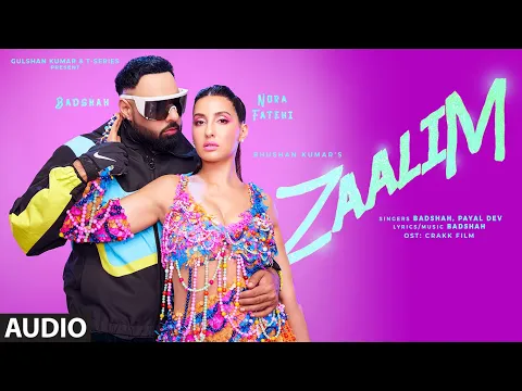 Download MP3 ZAALIM (Full Audio): Badshah, Nora Fatehi | Payal Dev | Abderafia El Abdioui