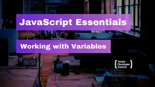 JavaScript Essentials Working with Variables