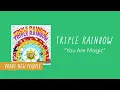 Triple Rainbow - "You Are Magic"