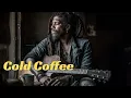 Lagu Cold Coffee | Let Babylon Burn - Acoustic Lull