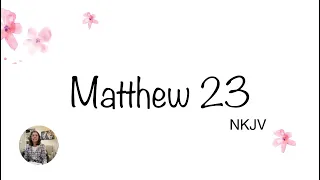New Testament Matthew 23 NKJV