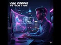 Vibe Coding - Explained