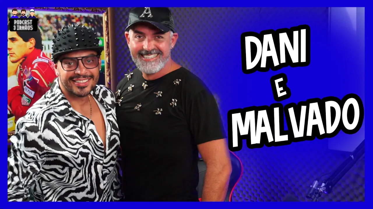 Dani e o Malvado Favorito - Malvado Sem Filtro -  Podcast 3 Irmãos #249