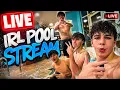 LIVE IRL POOL STREAM
