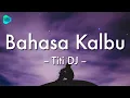 Titi DJ - Bahasa Kalbu (Lirik Lagu) 🎵