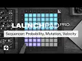 Launchpad Pro MK3 - Sequencer Probability Mutation Velocity Novation