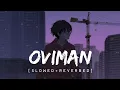 Download Lagu Oviman (Slowed \u0026 Reverbed)-Tanveer Evan | SpiritnNotes