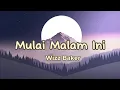 Download Lagu Wizz Baker _ Mulai Malam Ini ( Lirik )