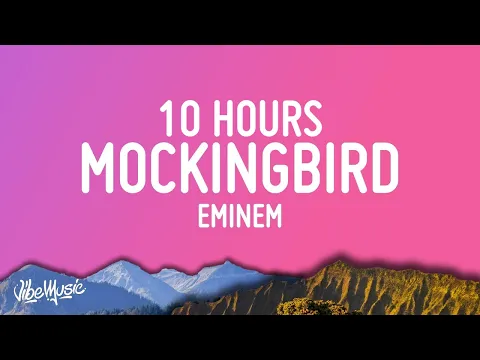 Download MP3 Eminem - Mockingbird [10 HOURS LOOP]