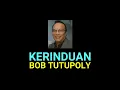 Download Lagu Bob Tutupoly - Kerinduan
