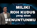 Download Lagu MILIKI ROH KUDUS YANG AKAN MENUNTUNMU // PS PHILIP MANTOFA // MAKANAN ROHANI
