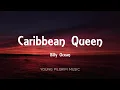 Billy Ocean - Caribbean Queen (No More Love On The Run) [Lyrics]