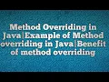 Method Overriding in Java Example of Method overriding in Java Benefit of method overriding