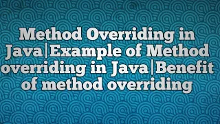 Method Overriding in Java Example of Method overriding in Java Benefit of method overriding