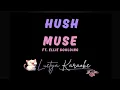 Hush - Muse ft. Ellie Goulding (Karaoke)