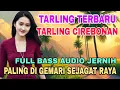 Download Lagu TARLING CIREBONAN - FULL BASS AUDIO JERNIH - PALING DIGEMARI SEJAGAT RAYA 