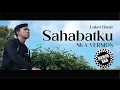 Download Lagu SAHABATKU - LOKET BAND ( GENJA SKA VERSION )