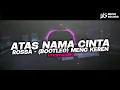 Download Lagu DJ ATAS NAMA CINTA - ROSSA (BOOTLEG) MENG KEREN NEW 2024!!