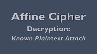Affine Cipher - Decryption Known Plaintext Attack