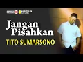 Download Lagu Tito Sumarsono ~ Jangan Pisahkan (+Lyrics/Karaoke with vocal)