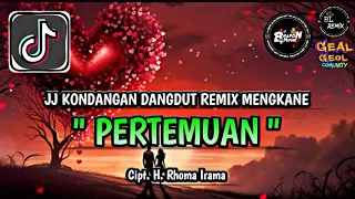 dj pertemuan rhoma irama remix dangdut mengkane full song viral tiktok 