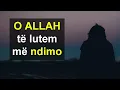 Download Lagu O ALLAH te lutem me ndimo