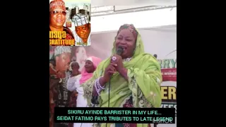 the sikiru ayinde barrister in my life seidat fatimo pays tributes to late legend