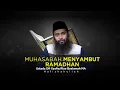 MUHASABAH DIRI MENYAMBUT RAMADHAN - USTADZ DR SYAFIQ RIZA BASALAMAH MA