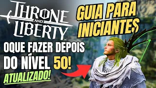 NÍVEL 50, E AGORA?! ATIVIDADES PARA SE FAZER DEPOIS DO NV 50 NO THRONE AND LIBERTY