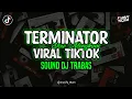 Download Lagu DJ TERMINATOR SOUND DJ TRABAS VIRAL TIKTOK SLOW MENGKANE - MUSIFY