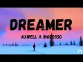Download Lagu Dreamer - Axwell Λ Ingrosso (Lyrics) FT. Trevor Guthrie