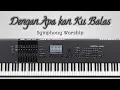 Download Lagu Dengan Apa kan Ku Balas - Symphony Worship (instrumental)