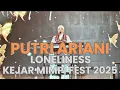 Lagu PUTRI ARIANI-LONELINESS. Kejar Mimpi Fest 2025