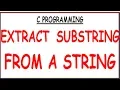 PROGRAM TO EXTRACT SUBSTRING FROM A STRING IN C