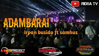Download ADAMBARAI DJ IRPAN BUSIDO FT SAMHUS PRODUCTION SEPESIAL 69 PROJECT OFFICIAL PALING MANTAB MP3