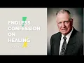 ENDLESS CONFESSION ON HEALING CHARLES CAPPS