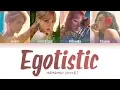 Download Lagu MAMAMOO(마마무) - Egotistic (너나 해) LYRICS (Color Coded Eng/Rom/Han/가사)